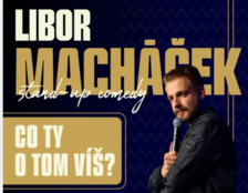 Libor Macháček - Co ty o tom víš? - 2. show - Kulturní dům Poklad